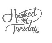 HOOKED ON TUESDAY