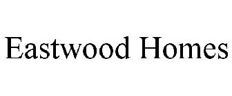 EASTWOOD HOMES