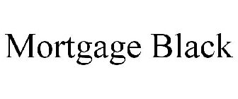 MORTGAGE BLACK