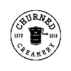 CHURNED CREAMERY ESTD 2015