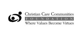 CHRISTIAN CARE COMMUNITIES FOUNDATION WHERE VALUES BECOME VIRTUES