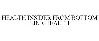 HEALTH INSIDER FROM BOTTOM LINE HEALTH