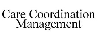 CARE COORDINATION MANAGEMENT