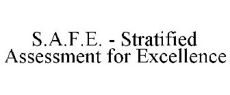 S.A.F.E. - STRATIFIED ASSESSMENT FOR EXCELLENCE