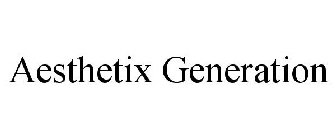 AESTHETIX GENERATION