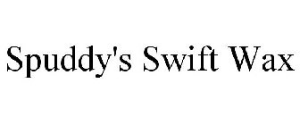 SPUDDY'S SWIFT WAX