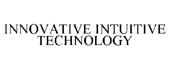 INNOVATIVE INTUITIVE TECHNOLOGY