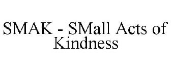 SMAK - SMALL ACTS OF KINDNESS