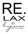 RE.LAX BY LYNN RITCHIE