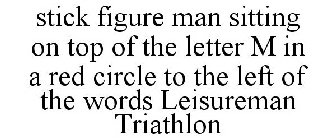 STICK FIGURE MAN SITTING ON TOP OF THE LETTER M IN A RED CIRCLE TO THE LEFT OF THE WORDS LEISUREMAN TRIATHLON
