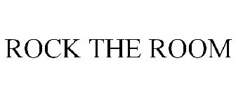 ROCK THE ROOM