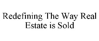 REDEFINING THE WAY REAL ESTATE IS SOLD