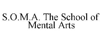 S.O.M.A. THE SCHOOL OF MENTAL ARTS