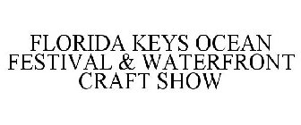 FLORIDA KEYS OCEAN FESTIVAL & WATERFRONT CRAFT SHOW