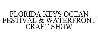 FLORIDA KEYS OCEAN FESTIVAL & WATERFRONT CRAFT SHOW
