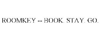 ROOMKEY -- BOOK. STAY. GO.