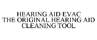 HEARING AID EVAC THE ORIGINAL HEARING AID CLEANING TOOL