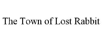 THE TOWN OF LOST RABBIT