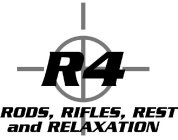 R4 RODS, RIFLES, REST AND RELAXATION
