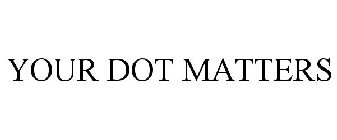 YOUR DOT MATTERS