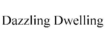 DAZZLING DWELLING