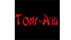 TONY-A'KI