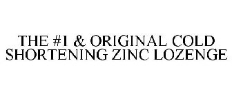 THE #1 & ORIGINAL COLD SHORTENING ZINC LOZENGE