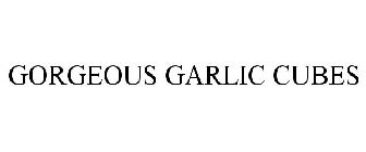 GORGEOUS GARLIC CUBES