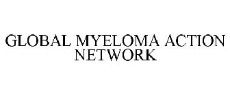 GLOBAL MYELOMA ACTION NETWORK