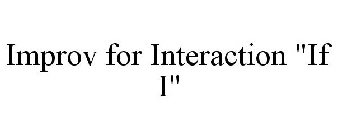 IMPROV FOR INTERACTION 