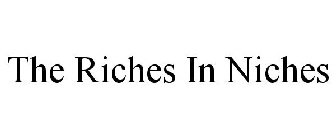 THE RICHES IN NICHES