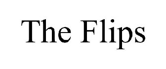 THE FLIPS