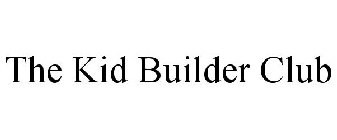 THE KID BUILDER CLUB