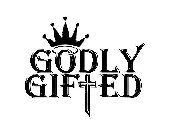 GODLY GIFTED