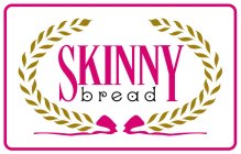 SKINNY BREAD