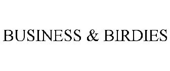 BUSINESS & BIRDIES