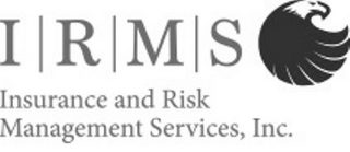 I R M S INSURANCE AND RISK MANAGEMENT SERVICES, INC.
