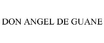 DON ANGEL DE GUANE