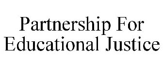PARTNERSHIP FOR EDUCATIONAL JUSTICE