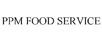 PPM FOOD SERVICE