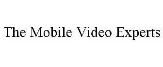 THE MOBILE VIDEO EXPERTS