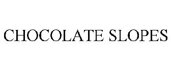 CHOCOLATE SLOPES