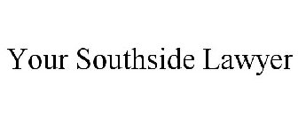 YOUR SOUTHSIDE LAWYER