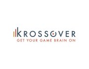 KROSSOVER GET YOUR GAME BRAIN ON