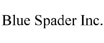 BLUE SPADER INC.