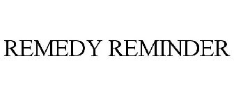 REMEDY REMINDER