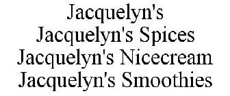 JACQUELYN'S JACQUELYN'S SPICES JACQUELYN'S NICECREAM JACQUELYN'S SMOOTHIES