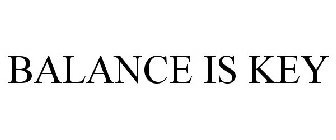 BALANCE IS KEY