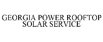 GEORGIA POWER ROOFTOP SOLAR SERVICE