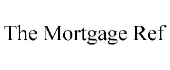 THE MORTGAGE REF